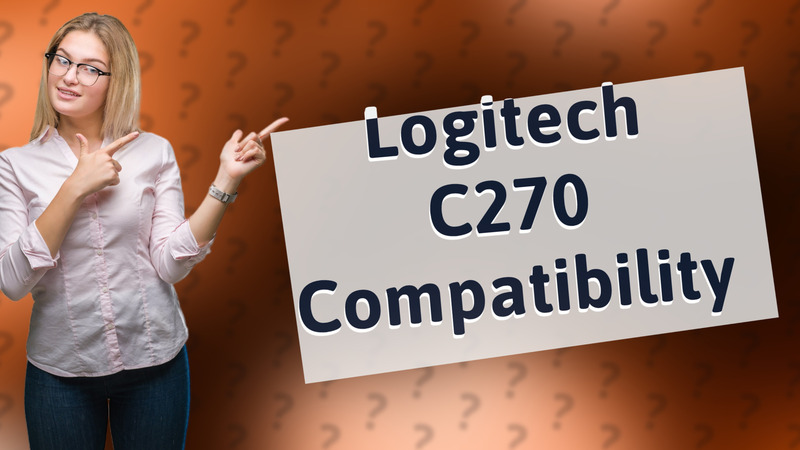 Logitech C270 Compatibility