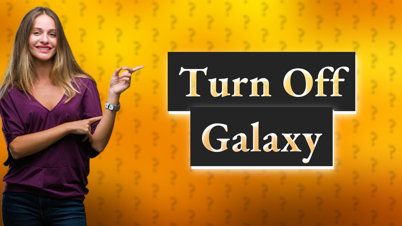 Turn Off Galaxy