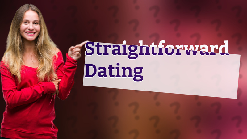 Straightforward Dating