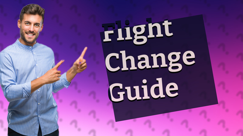 Flight Change Guide