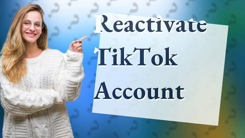 Reactivate TikTok Account