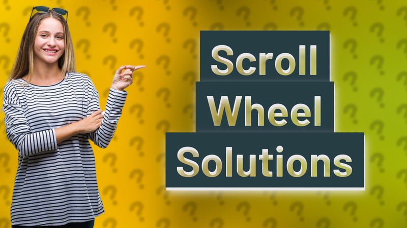 Scroll Wheel Solutions
