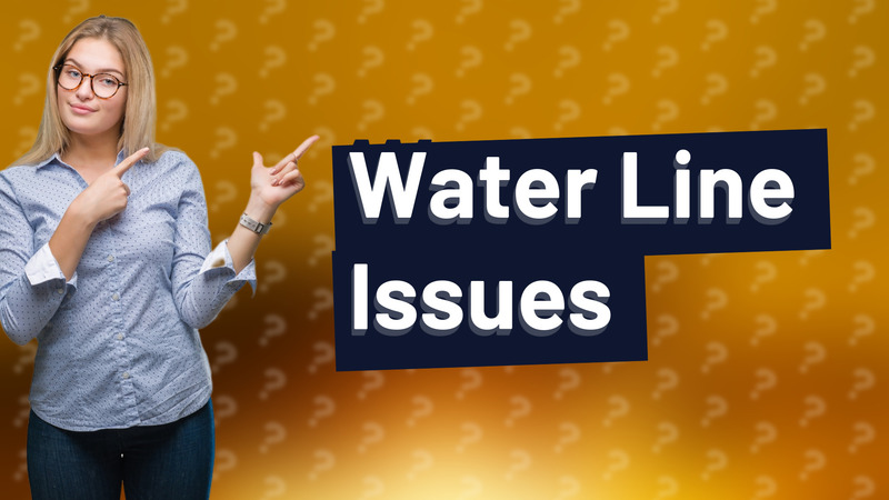Water Line Issues