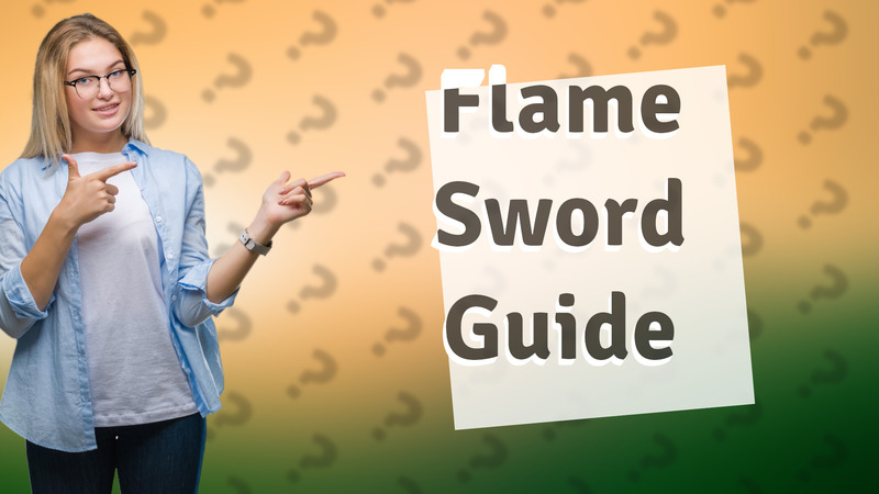 Flame Sword Guide