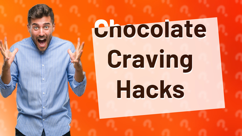 Chocolate Craving Hacks