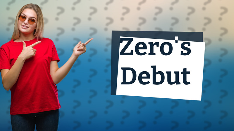 Zero's Debut