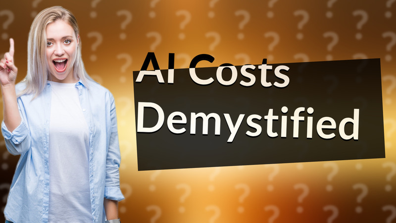 AI Costs Demystified