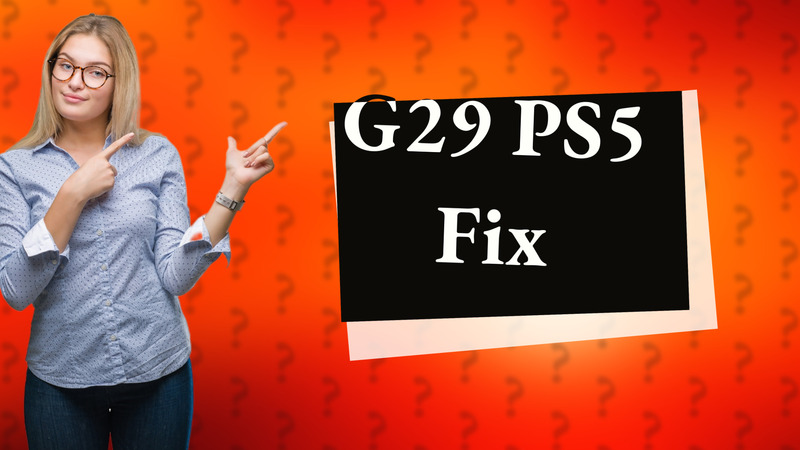 G29 PS5 Fix