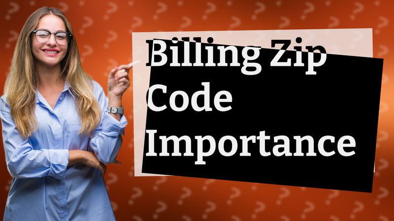 Billing Zip Code Importance