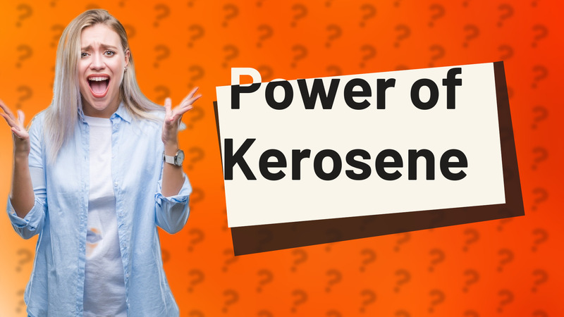 Power of Kerosene
