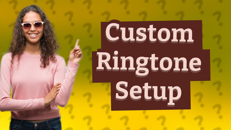 Custom Ringtone Setup