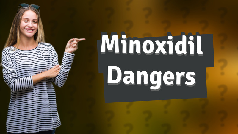 Minoxidil Dangers