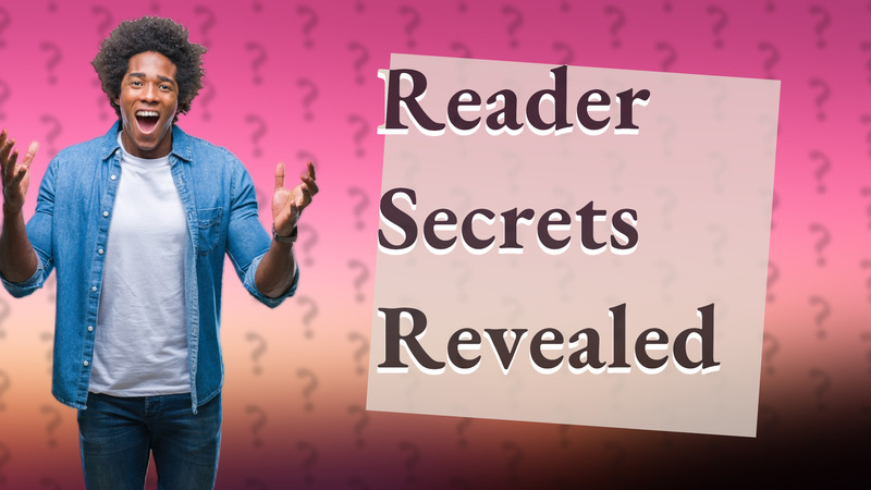 Reader Secrets Revealed