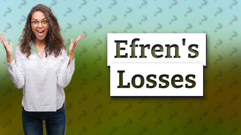 Efren's Losses