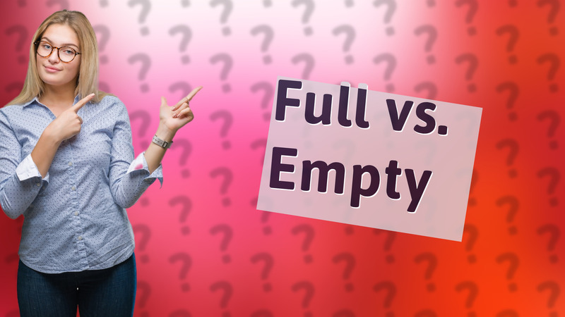 Full vs. Empty