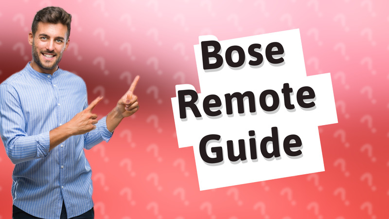 Bose Remote Guide