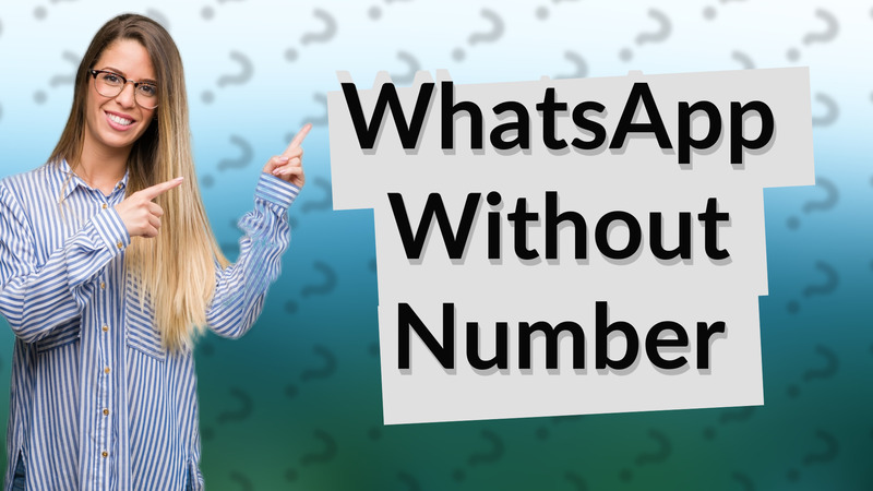 WhatsApp Without Number