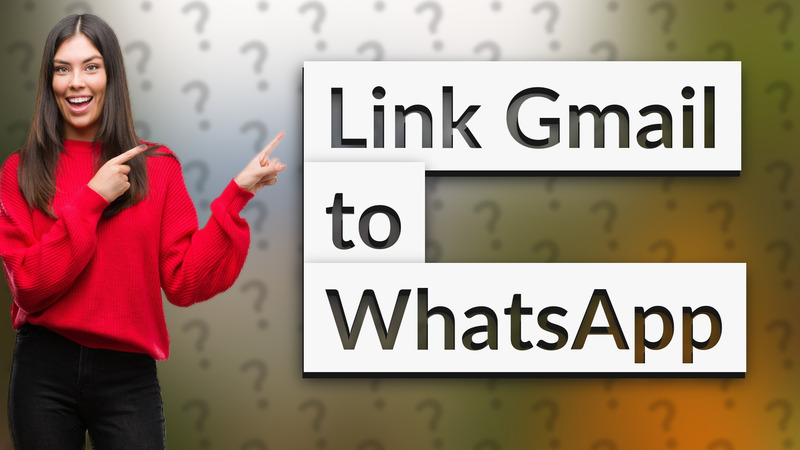 Link Gmail to WhatsApp