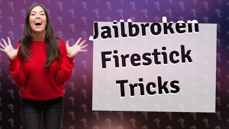 Jailbroken Firestick Tricks