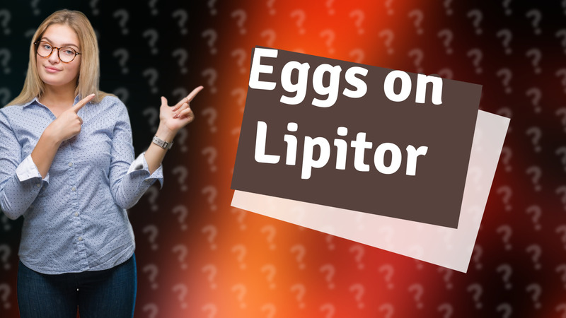 Eggs on Lipitor