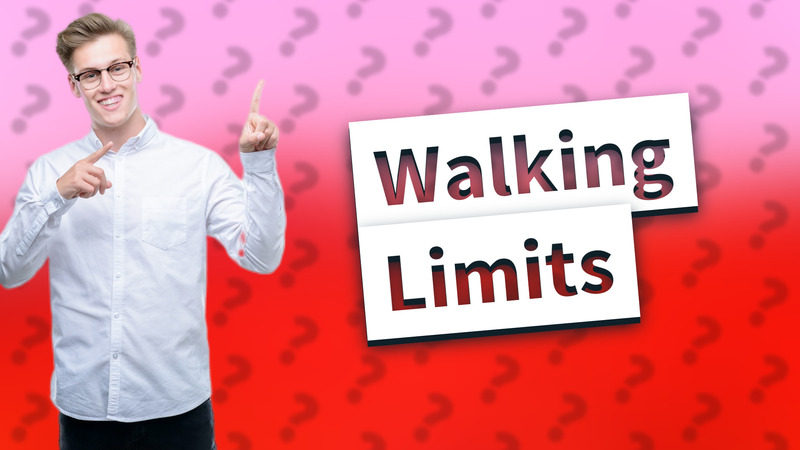 Walking Limits