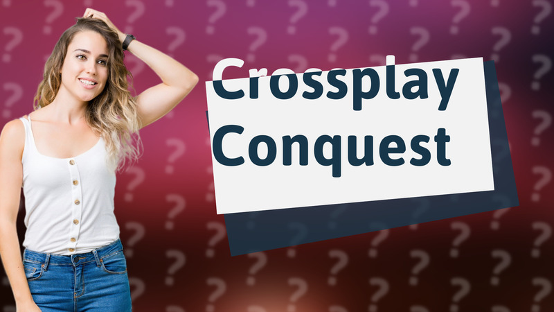 Crossplay Conquest