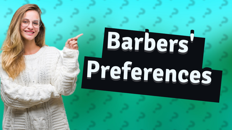 Barbers' Preferences
