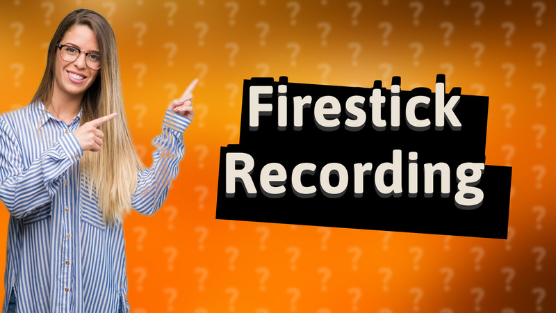 Firestick Recording