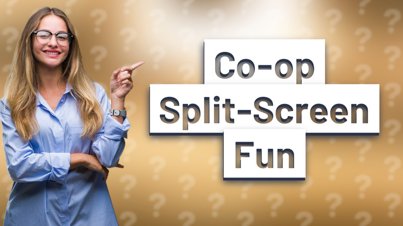 Co-op Split-Screen Fun