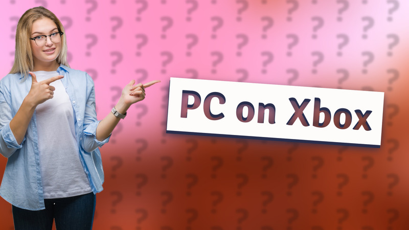 PC on Xbox