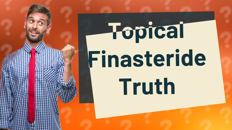 Topical Finasteride Truth