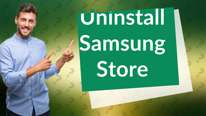 Uninstall Samsung Store