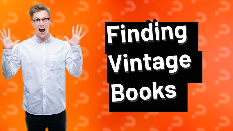 Finding Vintage Books