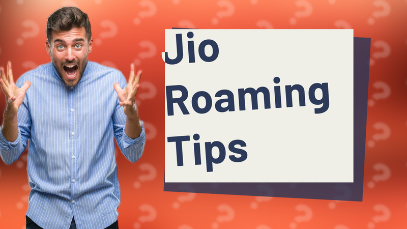 Jio Roaming Tips
