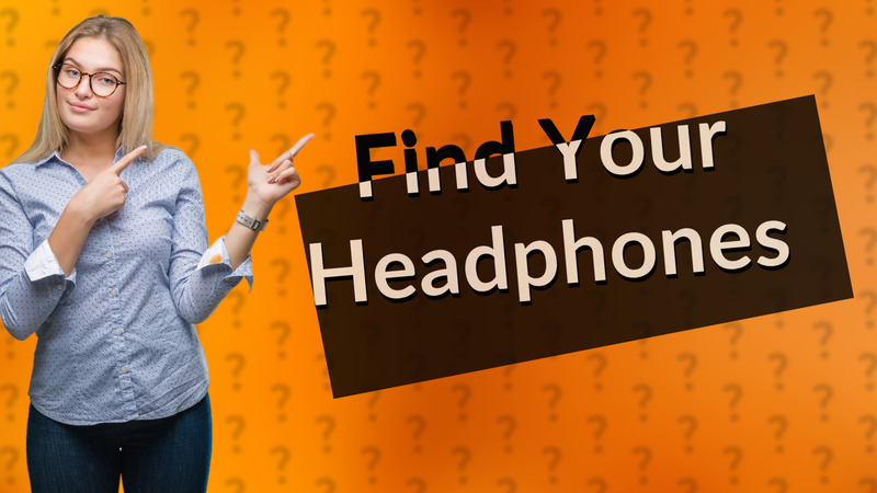 Find Your Headphones