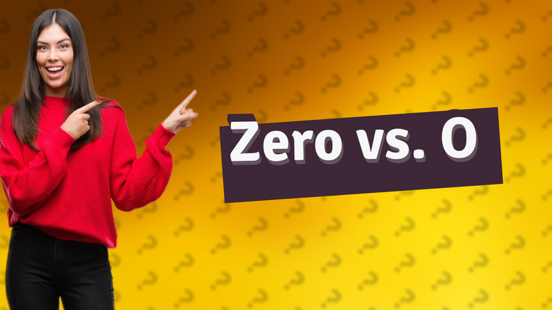 Zero vs. O