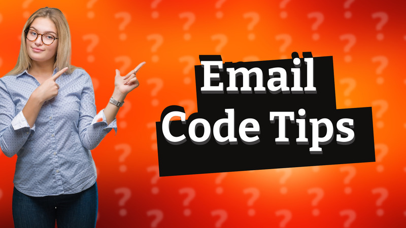 Email Code Tips