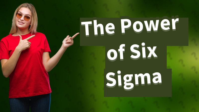 The Power of Six Sigma