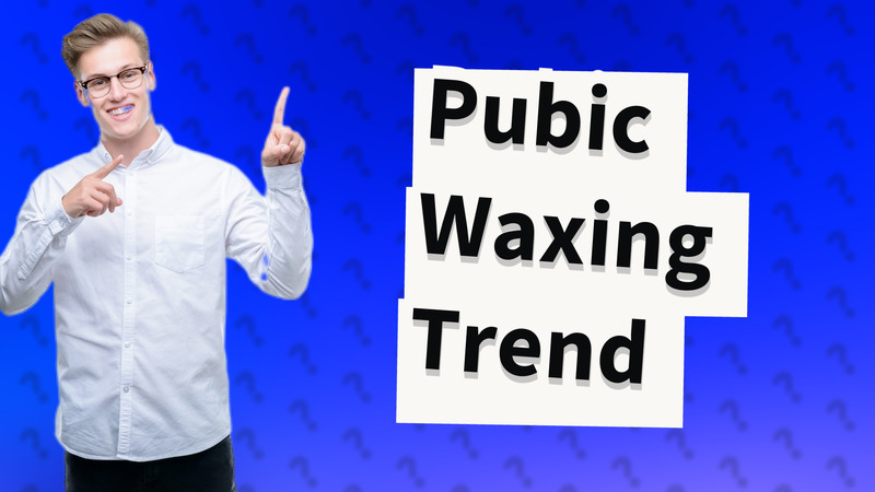 Pubic Waxing Trend