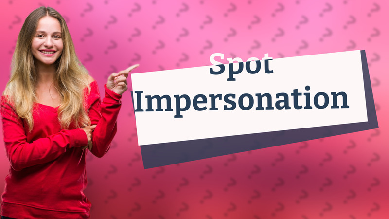 Spot Impersonation