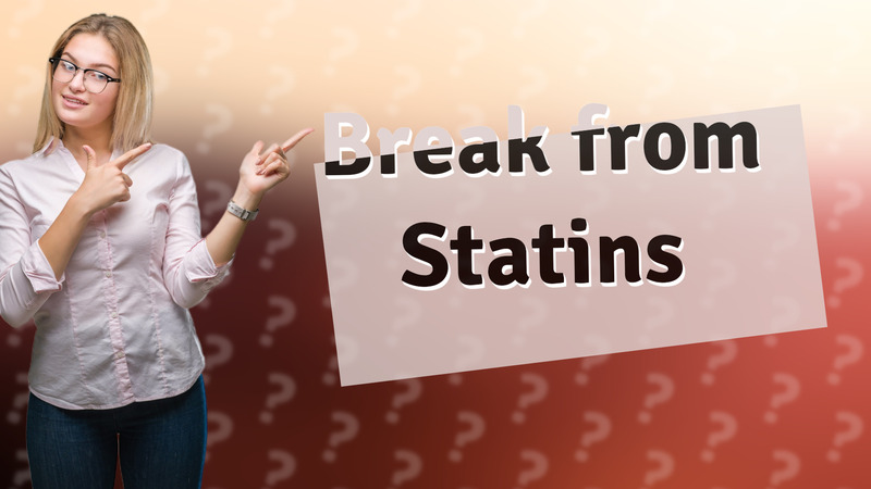 Break from Statins