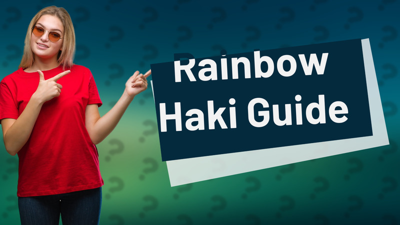 Rainbow Haki Guide