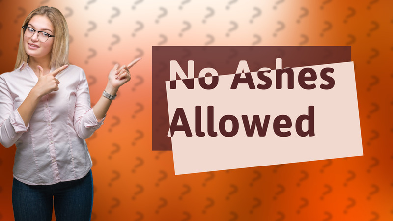 No Ashes Allowed