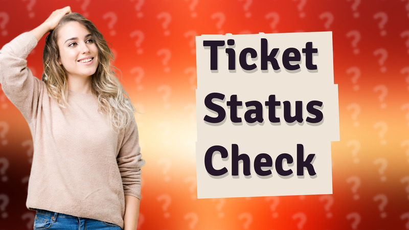 Ticket Status Check