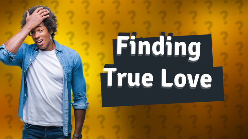 Finding True Love