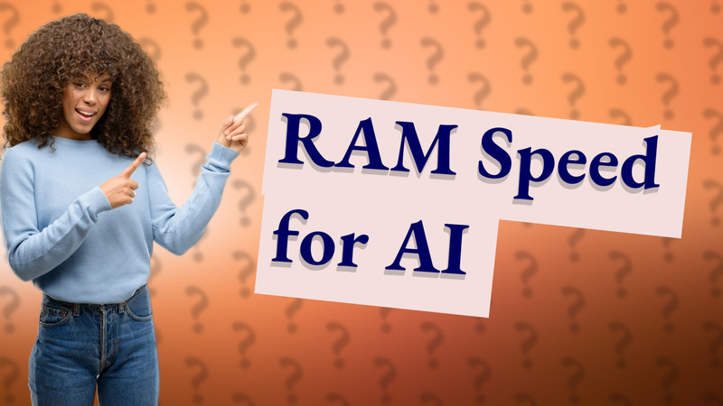 RAM Speed for AI