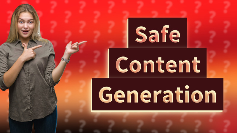Safe Content Generation