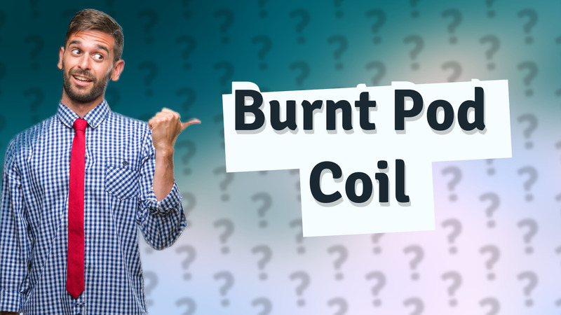 Burnt Pod Coil