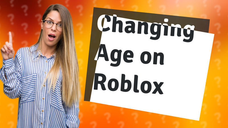 Changing Age on Roblox