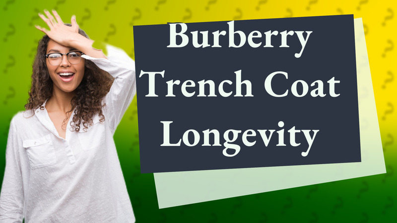 Burberry Trench Coat Longevity